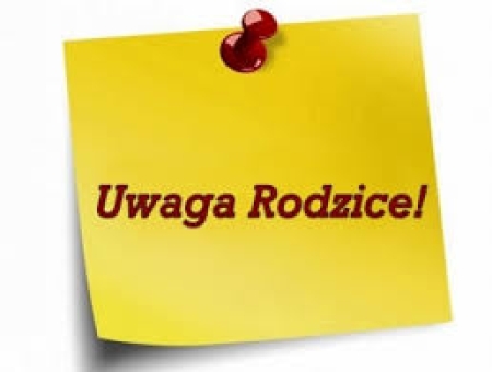 UWAGA RODZICE DZIECI NOWO PRZYJĘTYCH